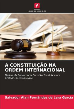 A CONSTITUIÇÃO NA ORDEM INTERNACIONAL - Fernández de Lara García, Salvador Alan