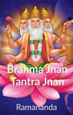 Brahma Jnana and Tantra Jnana: Permanent versus Temporary