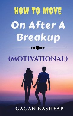 How to move on after a Breakup ( Motivational) - Kashyap, Gagan