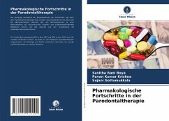 Pharmakologische Fortschritte in der Parodontaltherapie - Boya, Savitha Rani;Krishna, Pavan Kumar;Gottumukkala, Sujani