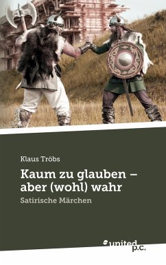 Kaum zu glauben - aber (wohl) wahr - Tröbs, Klaus