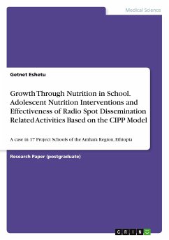 Growth Through Nutrition in School. Adolescent Nutrition Interventions and Effectiveness of Radio Spot Dissemination Related Activities Based on the CIPP Model