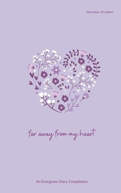 Far away from my heart - Diary, Evergreen