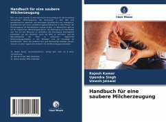 Handbuch für eine saubere Milcherzeugung - Kumar, Rajesh;Singh, Upendra;Jaiswal, Umesh