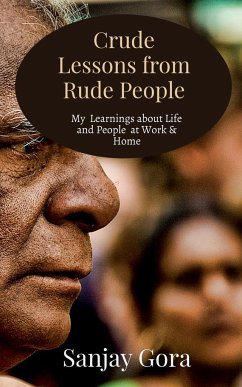 Crude Lessons from Rude People - Gora, Sanjay