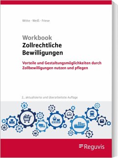Workbook Zollrechtliche Bewilligungen - Witte, Peter;Weiß, Thomas;Friese, Gerhard