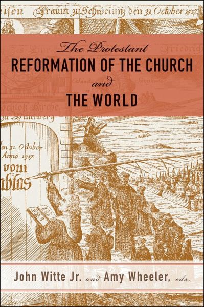 The Protestant Reformation of the Church and the World (eBook, ePUB) The Protestant Reformation of the Church and the World (eBook, ePUB)