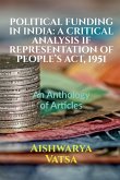 Political Funding in India: A CRITICAL ANALYSIS IF REPRESENTATION OF PEOPLE'S ACT, 1951: Volume 1, Issue 4 of Brillopedia