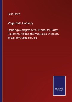 Vegetable Cookery - Smith, John