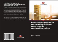 Potentiels du code de la construction de Hesse concernant la construction en bois - Schwarz, Silas