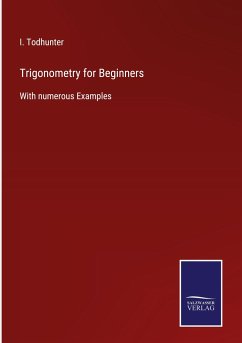 Trigonometry for Beginners - Todhunter, I.