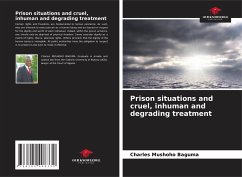 Prison situations and cruel, inhuman and degrading treatment - Mushoho Baguma, Charles