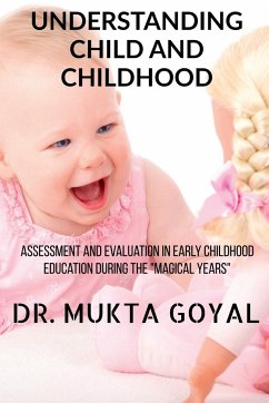 UNDERSTANDING CHILD AND CHILDHOOD - Goyal, Mukta
