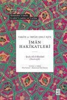 Yakin ve Irfan Ehli Icin Iman Hakikatleri - Ali El - Bistami (Musannifek), Seyh