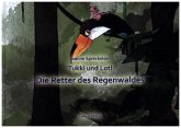 Tukki und Lotl Die Retter des Regenwaldes