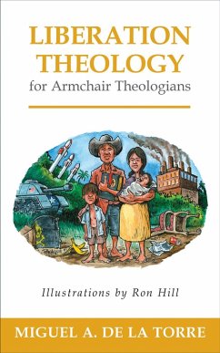 Liberation Theology for Armchair Theologians (eBook, ePUB) - De La Torre, Miguel A.