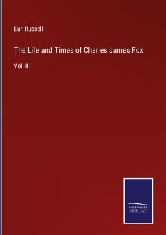 The Life and Times of Charles James Fox - Russell, Earl