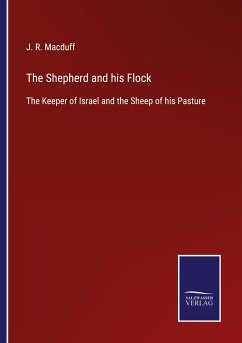 The Shepherd and his Flock - Macduff, J. R.