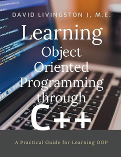 Learning Object Oriented Programming through C++ - J, David Livingston