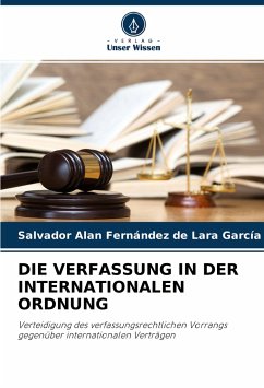 DIE VERFASSUNG IN DER INTERNATIONALEN ORDNUNG - Fernández de Lara García, Salvador Alan