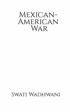 Mexican-American War - Wadhwani, Swati