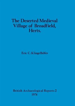 The Deserted Medieval Village of Broadfield, Herts - Klingelhöfer, Eric C.