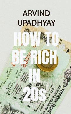 how to be rich early in early 20s - Upadhyay, Arvind