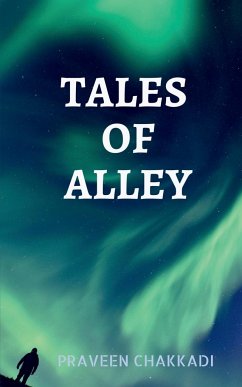 Tales of Alley - Chakkadi, Praveen