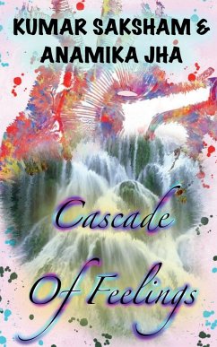 Cascade Of Feelings - Saksham, Kumar; Jha, Anamika