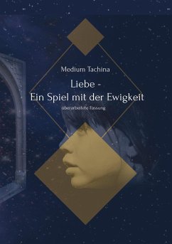 Liebe - Ein Spiel mit der Ewigkeit - Tachina, Medium