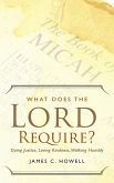 What Does the Lord Require? (eBook, ePUB) What Does the Lord Require? (eBook, ePUB)
