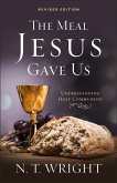The Meal Jesus Gave Us, Revised Edition (eBook, ePUB)