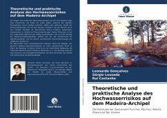 Theoretische und praktische Analyse des Hochwasserrisikos auf dem Madeira-Archipel - Gonçalves, Leonardo;Lousada, Sérgio;Castanho, Rui