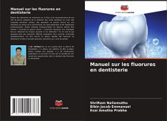 Manuel sur les fluorures en dentisterie - Nallamuthu, ShriRam;Emmanuel, Bibin Jacob;Prabha, Esai Amutha