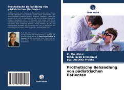 Prothetische Behandlung von pädiatrischen Patienten - Shanthini, K.;Emmanuel, Bibin Jacob;Prabha, Esai Amutha