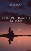 Underestimated By You!