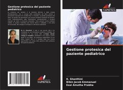 Gestione protesica del paziente pediatrico - Shanthini, K.;Emmanuel, Bibin Jacob;Prabha, Esai Amutha