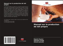 Manuel sur la production de lait propre - Kumar, Rajesh;Singh, Upendra;Jaiswal, Umesh