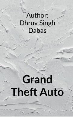 Grand Theft auto - Dabas, Dhruv Singh