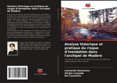 Analyse théorique et pratique du risque d'inondation dans l'archipel de Madère - Gonçalves, Leonardo;Lousada, Sérgio;Castanho, Rui