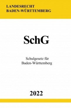 Schulgesetz für Baden-Württemberg SchG 2022 - Studier, Ronny