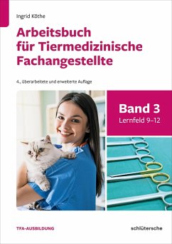 Arbeitsbuch für Tiermedizinische Fachangestellte Bd.3 - Köthe, Ingrid
