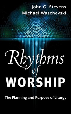 Rhythms of Worship (eBook, ePUB) - Waschevski, Michael; Stevens, John G.