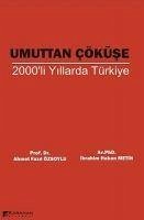 Umuttan Cöküse 2000li Yillarda Türkiye - Fazil Özsoylu, Ahmet