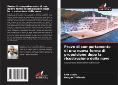 Prove di comportamento di una nuova forma di propulsione dopo la ricostruzione della nave - Dauti, Enis;Trifkovic, Dragan