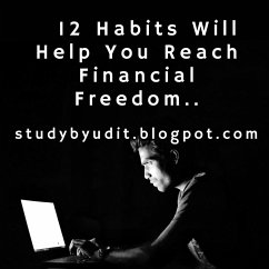 12 Habits Will Help You Reach Financial Freedom..: 12 ways to save money and how to spend it wisely. - Studybyudit Blogspot Com