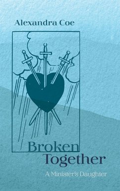 Broken Together - Coe, Alexandra