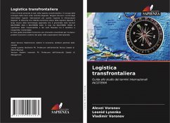 Logistica transfrontaliera - Voronov, Alexei;Lysenko, Leonid;Voronov, Vladimir