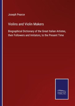Violins and Violin Makers - Pearce, Joseph