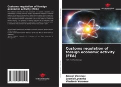 Customs regulation of foreign economic activity (FEA) - Voronov, Alexei;Lysenko, Leonid;Voronov, Vladimir